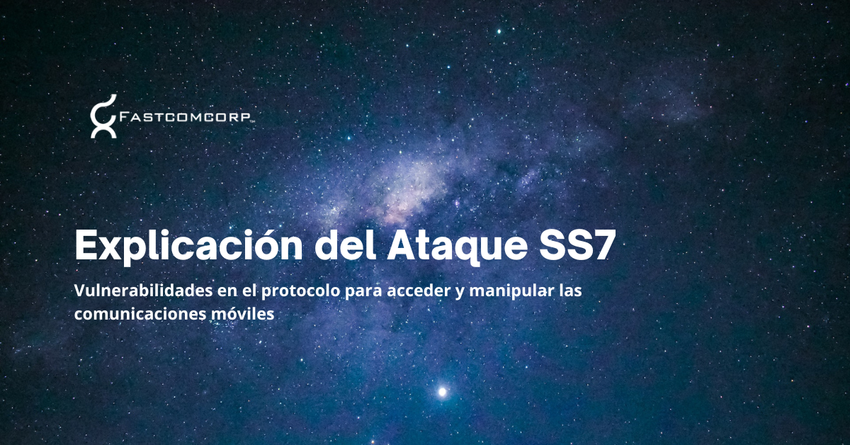 Explicacion del Ataque SS7 - Fastcomcorp LATAM Blog